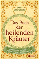 Nancy Arrowsmith - Das Buch der heilenden Kräuter