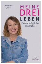 Christiane Grabe, Grabe  Christiane - Meine drei Leben