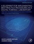 David Lilburn Watson, Andrew Jones, Andrew (Director Jones, Jones Andrew, David Lilburn Watson, David Lilburn (Head Watson - A Blueprint for Implementing Best Practice Procedures in a Digital Forensic Laboratory