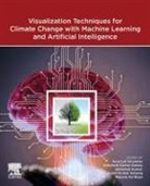 Moonis Ali Khan, Moonis (Associate Professor Ali Khan, Arun Lal Srivastav, Ashutosh Kumar Dubey, Ashutosh Kumar (Department of Computer Science and Engineering Dubey, Abhishek Kumar... - Visualization Techniques for Climate Change with Machine Learning and Artificial Intelligence