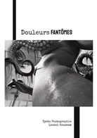 Leonel Houssam, Dysto Photographie - Douleurs fantômes