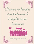 Jean-Jacques Rousseau - Discours sur l'origine et les fondements de l'inégalité parmi les hommes