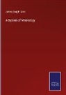 James Dwight Dana - A System of Mineralogy