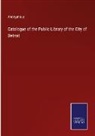 Anonymous - Catalogue of the Public Library of the City of Detroit