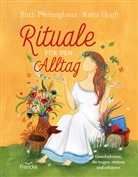 Ruth Pfennighaus, Pfennighaus  Ruth, Katja Hogh - Rituale für den Alltag