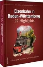 Korbinian Fleischer, Jona Sattler - Eisenbahn in Baden-Württemberg. 55 Highlights