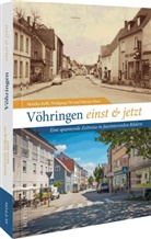 Martin Ebert, Monika Kolb Ebert, Monika Kolb, Wolfgang Ott Monika Kolb, Wolfgang Ott - Vöhringen einst und jetzt