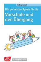 Andrea Erkert - Die 50 besten Spiele für die Vorschule und den Übergang