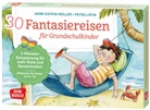 Anne-Katrin Müller, Petra Lefin - 30 Fantasiereisen für Grundschul-Kinder