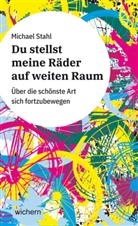 Michael Stahl - Du stellst meine Räder auf weiten Raum