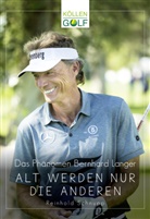 Reinhold Schnupp - Das Phänomen Bernhard Langer