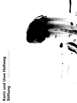 Karl Gerstner, Wolfgang Hainke, Wolfgang u Hainke, Richard Hamilton, Hollweg Stiftung, … - Hollweg Stiftung - 50 Jahre sammeln