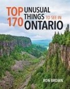 Ron Brown - Top 170 Unusual Things to See in Ontario