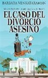 Barbara Venkataraman - El caso del divorcio asesino