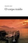 Alexander Lowen - O corpo traído