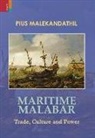 Pius Malekandathil - Maritime Malabar: Trade, Culture and Power