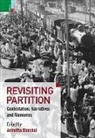 Anindita Ghoshal - Revisiting Partition: Contestations, Narratives and Memory