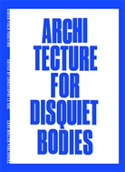 Marie-Hélène Fabre, Didier Faustino, C Le Gac, Christophe Le Gac - Architecture for Disquiet Bodies
