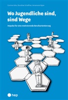 Corinne Joho, Annamarie Ryter, Dorothee Schaffner - Wo Jugendliche sind, sind Wege