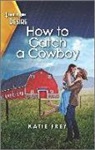 Katie Frey - How to Catch a Cowboy