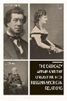 Lee A Farrow, Lee A. Farrow - The Catacazy Affair and the Uneasy Path of Russian-American Relations