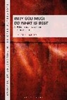 Justin J Daeley, Justin J. Daeley, Stewart Goetz - Why God Must Do What is Best