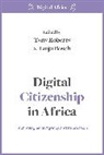 Tanja Bosch, Tony Roberts, Tanja Bosch, Tony Roberts - Digital Citizenship in Africa