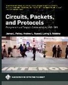 James L Pelkey, James L. Pelkey, Loring G Robbins, Loring G. Robbins, Andrew L Russell, Andrew L. Russell - Circuits, Packets, and Protocols