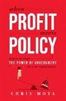 Chris Moya, Chris Moya - When Profit Meets Policy