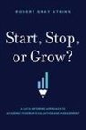Robert Gray Atkins, Robert Gray Atkins - Start, Stop, or Grow?