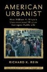 Richard K Rein, Richard K. Rein, Richard K Rein - American Urbanist