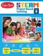 Evan-Moor Educational Publishers, Evan-Moor Corporation, Evan-Moor Educational Publishers - Steam Project-Based Learning, Grade 6 Teacher Resource