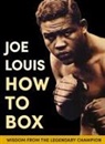 Joe Louis - Joe Louis' How to Box
