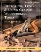Mike Dunbar - Restoring, Tuning & Using Classic Woodworking Tools