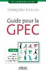 Françoise Kerlan, Kerlan Francoise - Guide pour la GPEC : gestion prévisionnelle des emplois et des compétences