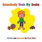 Mark Miller - Somebody Took My Socks
