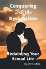 W. R. Mills - Conquering Erectile Dysfunction