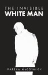 Marsha McCormick - The Invisible White Man