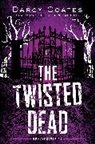 Darcy Coates - The Twisted Dead