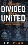 J. P. Prag - Always Divided, Never United