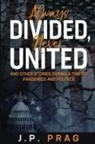 J. P. Prag - Always Divided, Never United