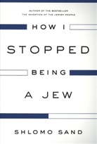 Shlomo Sand - How I Stopped Being a Jew