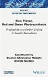 Brigitte Gontero, Maberly, Stephen Christopher Maberly - Blue Planet, Red and Green Photosynthesis