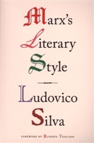 Ludovico Silva - Marx''s Literary Style