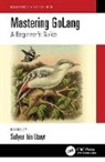 Sufyan Bin Uzayr, Sufyan Bin Uzayr - Mastering Golang