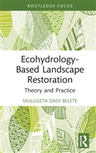 Mulugeta Dadi Belete - Ecohydrology-Based Landscape Restoration