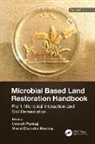 Umesh Pandey Pankaj, Vimal Pandey, Umesh Pankaj - Microbial Based Land Restoration Handbook, Volume 1