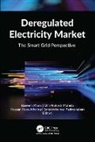 Hassan Haes Alhelou, Baseem Khan, Om Prakash Mahela, Sanjeevikumar Padmanaban - Deregulated Electricity Market