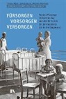Martina Akermann, Martina u a Akermann, Valérie Bürgy, Birgit Christensen, Sabine Jenzer, Judith Kälin... - Fürsorgen, vorsorgen, versorgen