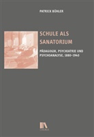 Patrick Bühler - Schule als Sanatorium